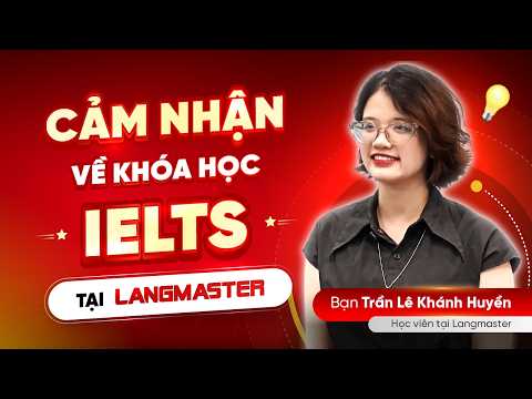 Video cảm nhận học viên Langmaster