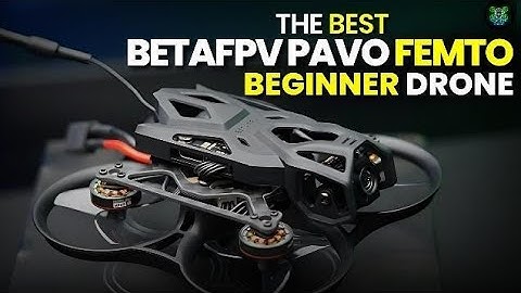 BetaFPV Femto Is The ABSOLUTE BEST Drone For Beginners