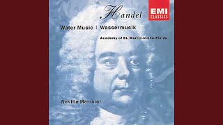 Water Music, Suite No. 2 in D Major, HWV 349: II. Alla Hornpipe - Sir Neville Marriner, Academy of St Martin in the Fields & George Frideric Handel