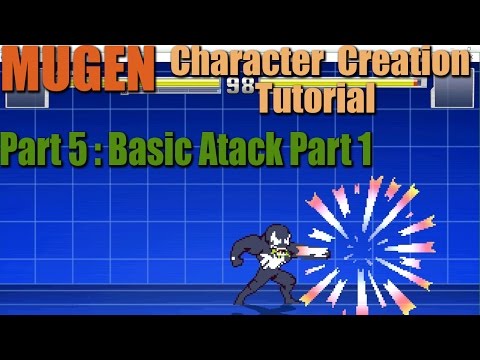 How to make a MUGEN Character Part 5: Basic Attack! M.U.G.E.N. Character Creation Tutorial