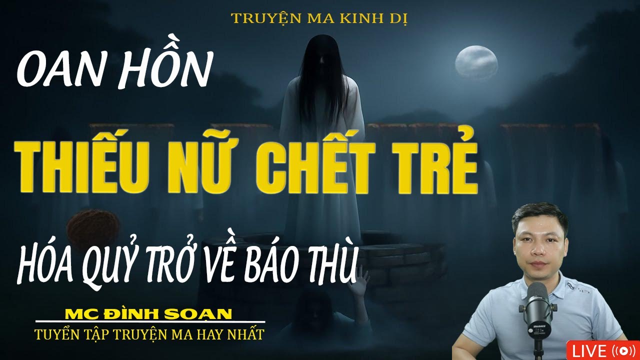 THIẾU NỮ CHẾT TRẺ HÓA QUỶ TRỞ VỀ BÁO THÙ | Truyện Ma Kinh Dị -Tuyển Tập Truyện Ma Đình Soạn Hay 2026