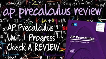 AP Precalculus Unit 1 Progress Check A (Review of Sections 1.1 -1.6)