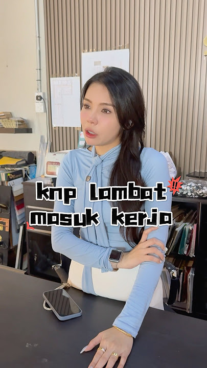 kenapa masuk lambat？😡