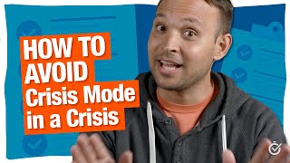 How to Avoid Crisis Mode and Focus on Key Priorities