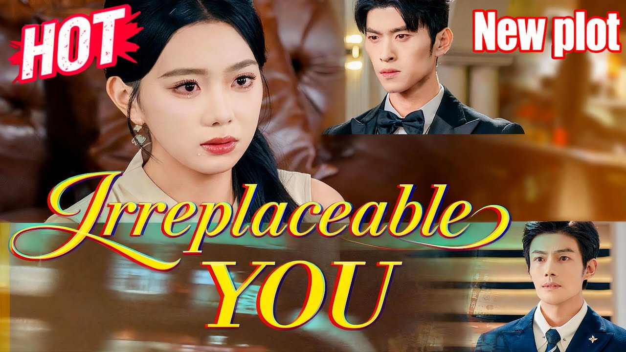 🔥【New plot】Irreplaceable You#romantic #drama #flickreels - YouTube