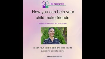 Help your child make friends | Address social anxiety in children