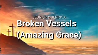 Broken Vessels (Cover)  Jedrick & Jerrica