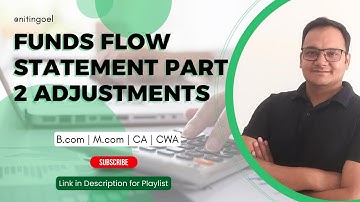 Funds Flow Statement Part 2 Adjustments