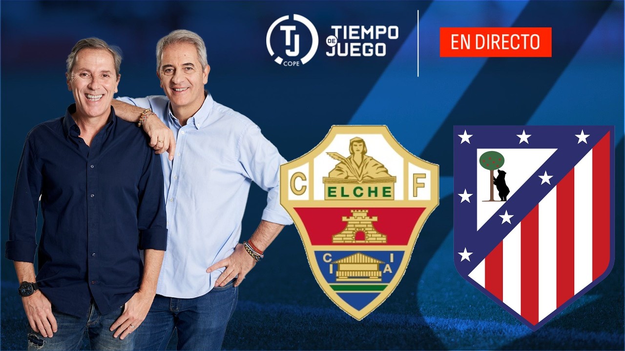 Directo del Elche 3 - 2 Atlético de Madrid en Tiempo de Juego | LaLiga ...
