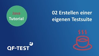 veraltet | Tutorial QF-Test: Java GUIs testen | Kapitel 02 - Erstellen einer eigenen Testsuite