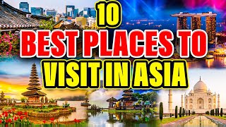 Top 10 Best Must-See Countries in Asia - Travel Tips