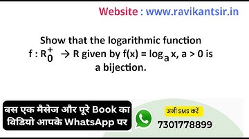 Show that the logarithmic function f : R0+→ R given by f(x) = loga x, a greater than 0 is a bijectio