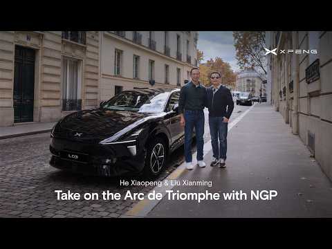 He Xiaopeng & Liu Xianming：Take on the Arc de Triomphe with NGP