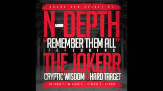 N-Depth ft. The Jokerr, Cryptic Wisdom, & Hard Target - Remember Them All