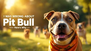 I Was Wrong About Pit Bulls  Here s Why