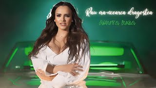 Anuta Iuga - Rau ma-ncearca dragostea (Official Video)