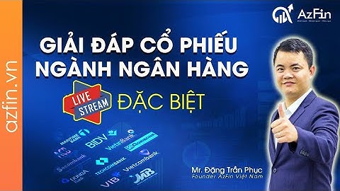 Cổ phiếu ngành ngân hàng - Giải đáp A-Z (Livestream đặc biệt) | AzFin
