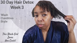 30 DAY DETOX NATURAL HAIR Week 3 Part2 | Black Girl Curls | Natural Hair Wash Day