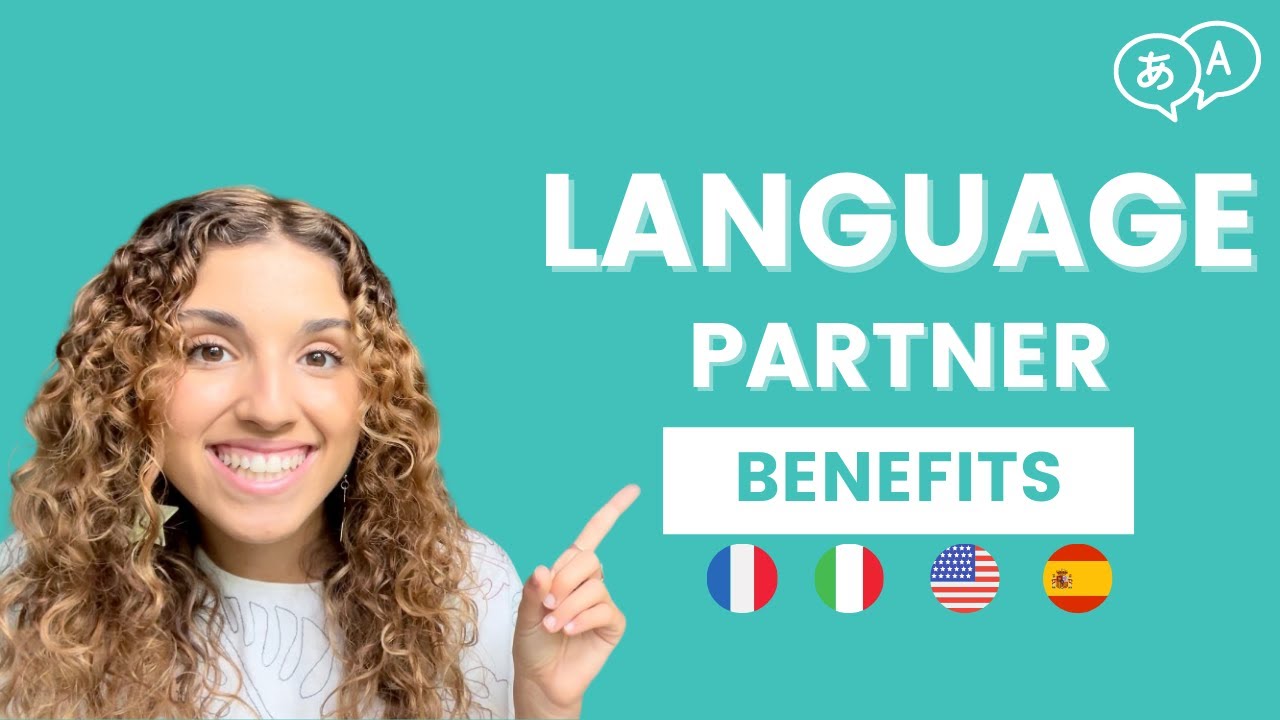 Benefits of having Language Partners - Why you should have a Language ...
