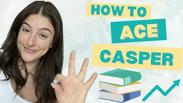 How to Ace the Casper Test | Guide to scoring 4th Quartile (75-100)