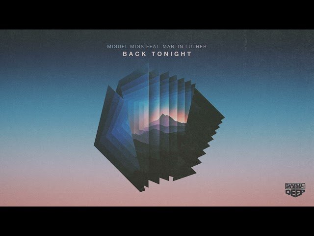 Miguel Migs - Back Tonight feat. Martin Luther