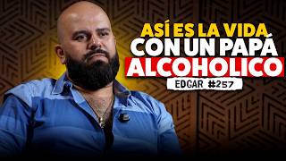 Así es una infancia con un Papá Alcohólico | Edgar #257