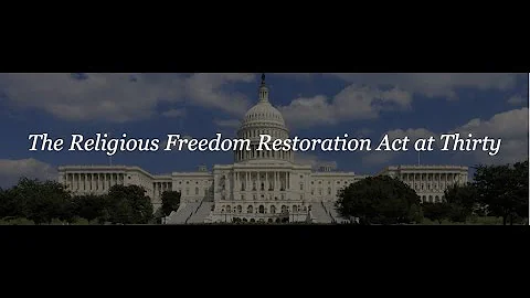 Kenneth Townsend | Shifting Alliances and the Lost Consensus: The RFRA at 30