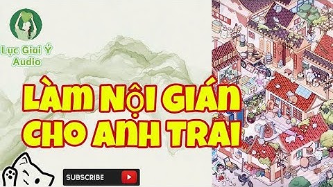 Làm Nội Gián Cho Anh Trai (Full) - Lục Giai Ý [Truyện Audio]
