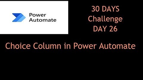 How to Use Choice Column in Power Automate | Full Guide with Example | Day 26