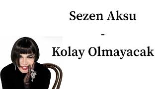 Sezen Aksu - Kolay Olmayacak ( lyrics , English lyrics , sözleri)   seferin kızı .36 şarkısı Resimi