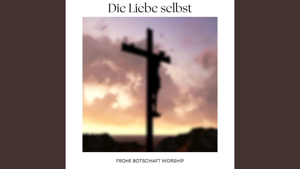 Die Liebe Selbst - YouTube