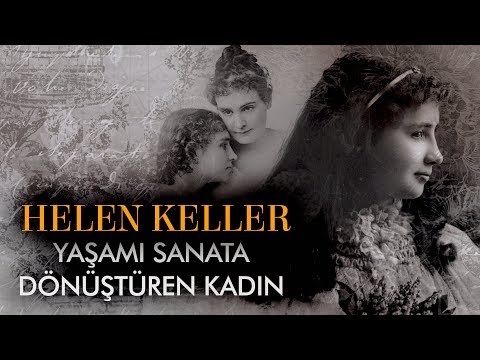 Video: Helen Keller nasıl bir insandı?