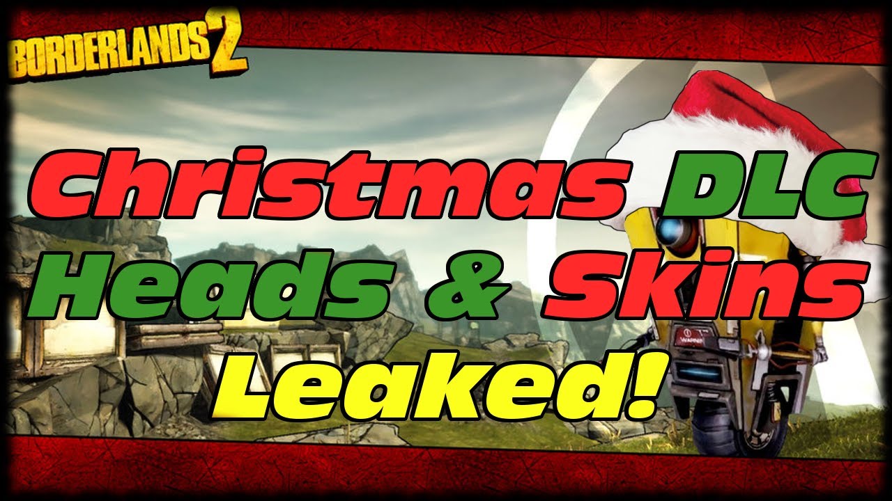 Borderlands 2 Christmas Head Hunter DLC Heads & Skins Leaked In Wattle