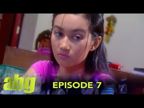 ABG Episode 7 Part 1