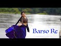 Barso Re Megha Dance