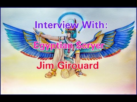 Interview With Egyptian Scryer Jim Girouard