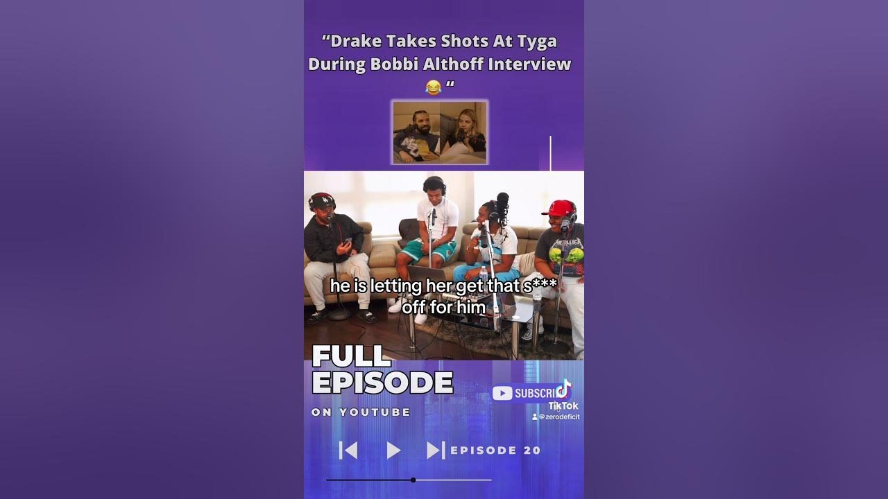 Drake Takes Shots At Tyga During Bobbi Althoff Interview | Zero Deficit