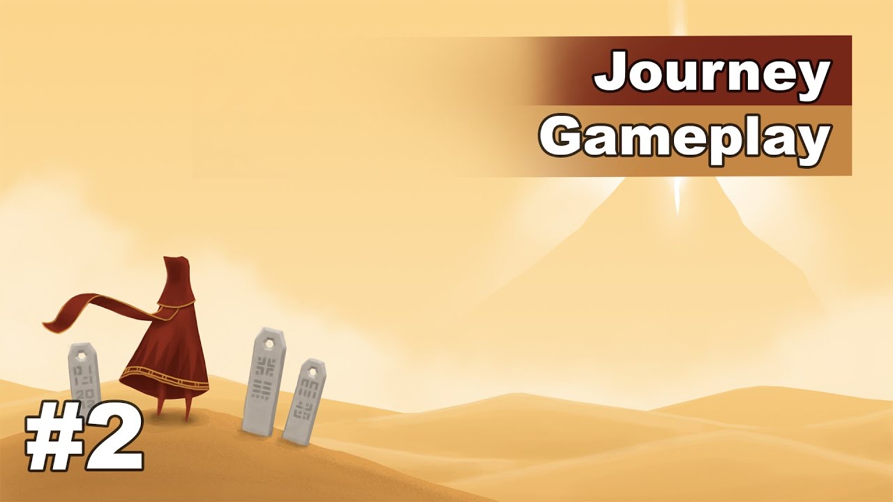 Journey Gameplay 2 YouTube