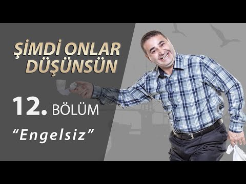 Şimdi Onlar Düşünsün Engelsiz 12.Bölüm