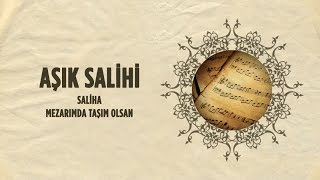 Aşık Salihi - Saliha - Mezarımda Taşım Olsan Resimi
