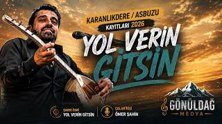 Ömer Şahin/Yol Verin Gitsin/NETTE İLK/Karanlıkdere Kayıtları[Gönül Dağ Medyaᴴᴰ]2026