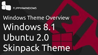 Windows 8.1 Theme | Ubuntu 2.0 Skinpack