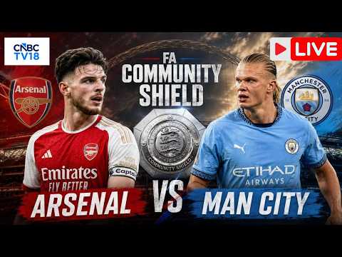 Video LIVE: Arsenal vs Man City | FA Community Shield 2026 | Saka vs Haaland | Manchester City | N18G