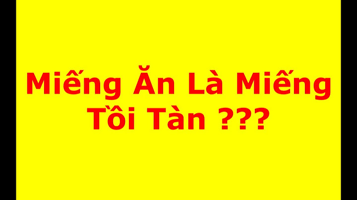 Miếng ăn là miếng tồi tàn là gì năm 2024