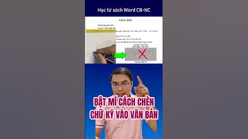 Bật mí cách chèn chữ ký tuyệt đẹp vào văn bản I Thành thạo Word