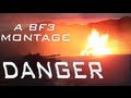 Danger - A BF3 Montage by Jack_1011