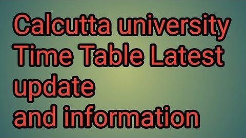 CALCUTTA UNIVERSITY TIME TABLE 2020 Important Updates,|| ,B.A,B.SC,B.COM,B.B.A,B.ED,B.P.ED,L.L.B