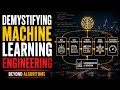 Demystifying Machine Learning Engineering Beyond Algorithms