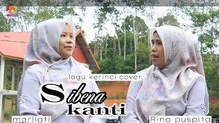 lagu kerinci SIBENA KANTI cover RINA PUSPITA ft MARLIATI cptn: H.Atmajar  Idris