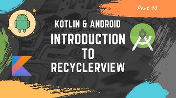 [Part 10] Kotlin Android tutorial for beginners: Introduction to recyclerview